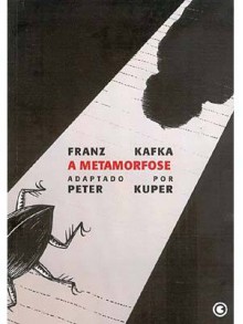 A Metamorfose (adaptação em quadrinhos) - Peter Kuper, Franz Kafka, Cris Siqueira