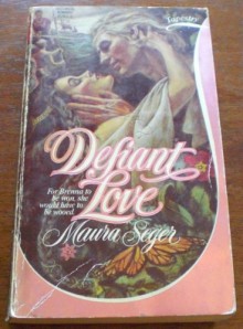 Defiant Love (Tapestry, #2) - Maura Seger