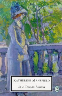 In a German Pension (Penguin Twentieth Century Classics) - Katherine Mansfield