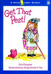 Get That Pest! - Erin Douglas, Wong Herbert Yee