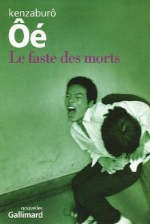 Le faste des morts - Kenzaburō Ōe