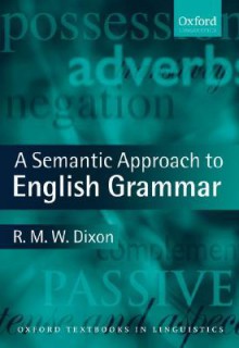 A Semantic Approach to English Grammar - Robert M.W. Dixon