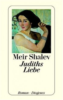 Judiths Liebe (Diogenes Taschenbuch) (German Edition) - Meir Shalev