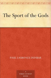 The Sport of the Gods - Paul Laurence Dunbar