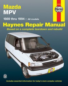 Mazda MPV 1989-1994: All Models - Mark Ryan, John Haynes