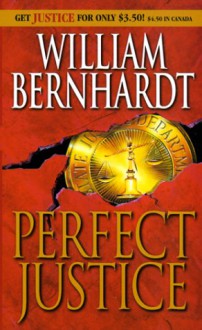 Perfect Justice - William Bernhardt