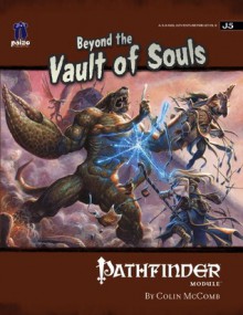 Pathfinder Module J5: Beyond the Vault of Souls - Colin McComb