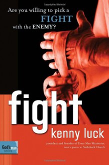 Fight: Are You Willing to Pick a Fight with Evil? (God's Man Series) - Kenny Luck