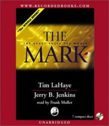 The Mark : The Beast Rules the World (Left Behind #8) - Tim LaHaye, Jerry B. Jenkins