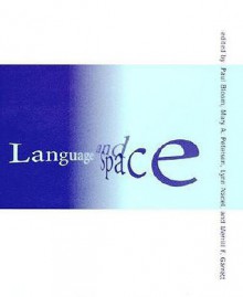 Language and Space - Lynn Nadel,Mary A. Peterson,Paul Bloom