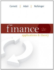 Finance: Applications and Theory (Mcgraw-Hill/Irwin Series in Finance, Insurance and Real Estate) - Marcia Adair Cornett, Troy Adair, John R. Nofsinger