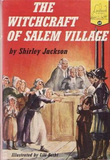 The Witchcraft of Salem Village - Shirley Jackson, Lili Béthi