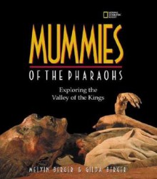 Mummies of the Pharaohs: Exploring the Valley of the Kings - Melvin A. Berger