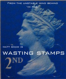 Wasting Stamps - Matt Shaw