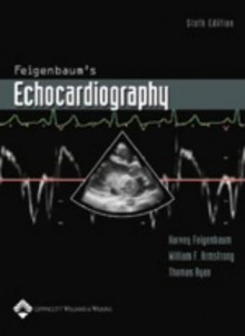 Echocardiography, Sixth Edition - Harvey Feigenbaum, Thomas Ryan, William F. Armstrong