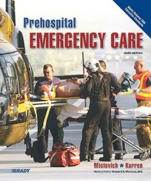 Prehospital Emergency Care (9th Edition) - Joseph J. Mistovich, Brent Q. Hafen, Keith J. Karren