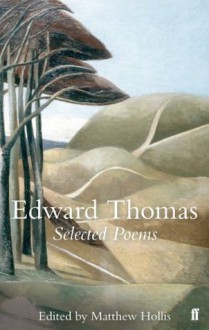 Selected Poems of Edward Thomas - Edward Thomas, Matthew Hollis