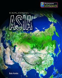 Exploring Asia - Anita Ganeri