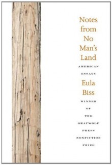 Notes from No Man's Land: American Essays - Eula Biss