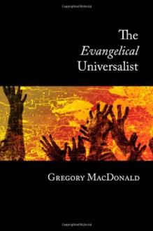 The Evangelical Universalist - Gregory MacDonald, Robin Allinson Parry