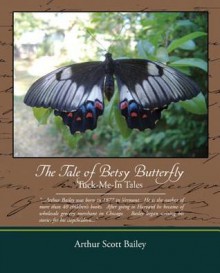 The Tale of Betsy Butterfly Tuck-Me-In Tales (eBook) - Arthur Scott Bailey