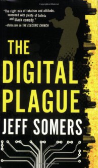 The Digital Plague - Jeff Somers