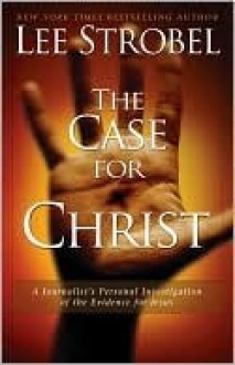 The Case for Christ - Lee Strobel