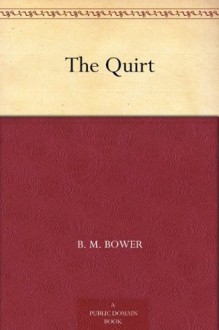 The Quirt - B.M. Bower, Anton Otto Fischer