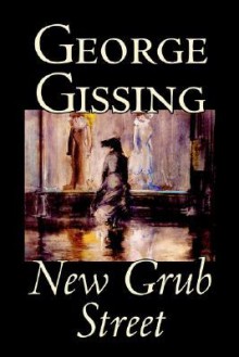 New Grub Street - George R. Gissing