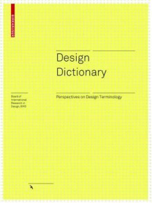 Design Dictionary: Perspectives on Design Terminology - Michael Erlhoff, Tim Marshall, Laura Bruce, Steven Lindberg