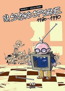 Na szybko spisane, cz.1: 1980-1990 - Michał Śledziński