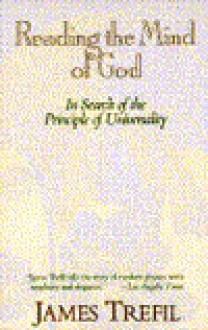 Reading the Mind of God: In Search of the Principle of Universality - James S. Trefil