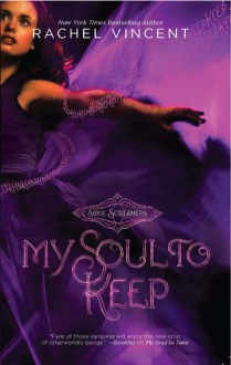 My Soul to Keep - Rachel Vincent