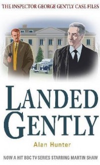 Landed Gently (Inspector George Gently 4) - Alan Hunter