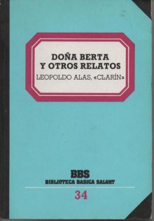 Doña Berta y Otros Relatos (Biblioteca Básica Salvat, #34) - Leopoldo Alas - Clarín