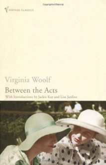 Between the Acts - Virginia Woolf