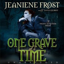 One Grave at a Time - Jeaniene Frost,Tavia Gilbert