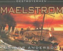 Maelstrom (Destroyermen) - Taylor Anderson, William Dufris