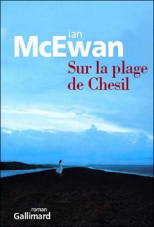 Sur la plage de Chesil - Ian McEwan, France Camus-Pichon