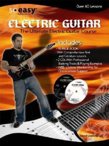 Ultimate Electric Guitar Course (So Easy Electric Guitar) - John McCarthy, Steve Gorenburg