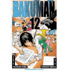 Bakuman, Volume 12: Artist and Manga Artist - Tsugumi Ohba, Takeshi Obata