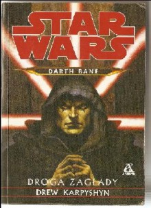 Star Wars. Darth Bane: Droga Zagłady - Drew Karpyshyn