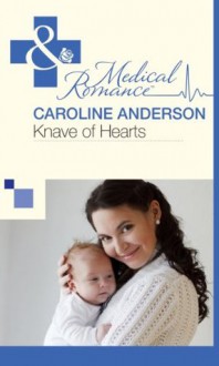 Knave of Hearts (Mills & Boon Medical) (The Audley - Book 6) - Caroline Anderson