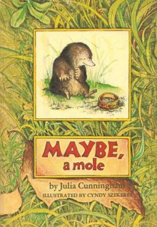 Maybe, A Mole - Julia Cunningham