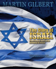 The Story of Israel: From Theodor Herzl to the Roadmap for Peace - Martin Gilbert