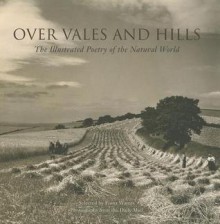 Over Vales and Hills: The Illustrated Poetry of the Natural World - Daily Mail, Fiona Waters