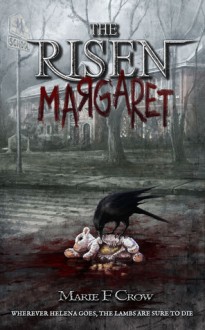 The Risen Margaret - Marie F Crow