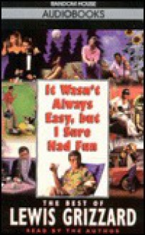 It Wasn't Always Easy, but I Sure Had Fun, Vol. 2 - Lewis Grizzard