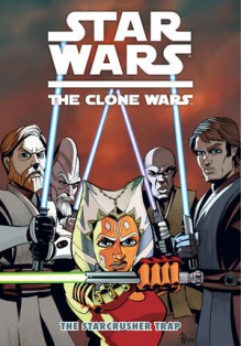 Star Wars: The Clone Wars - The Starcrusher Trap - Mike W. Barr, Matt Fillbach, Shawn Fillbach