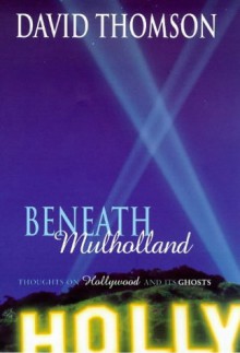 Beneath Mulholland - David Thomson